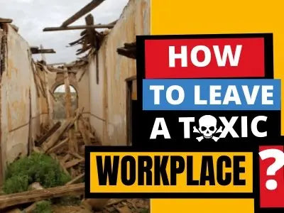 How to Leave a Toxic Job? - Geeks'n'Gears