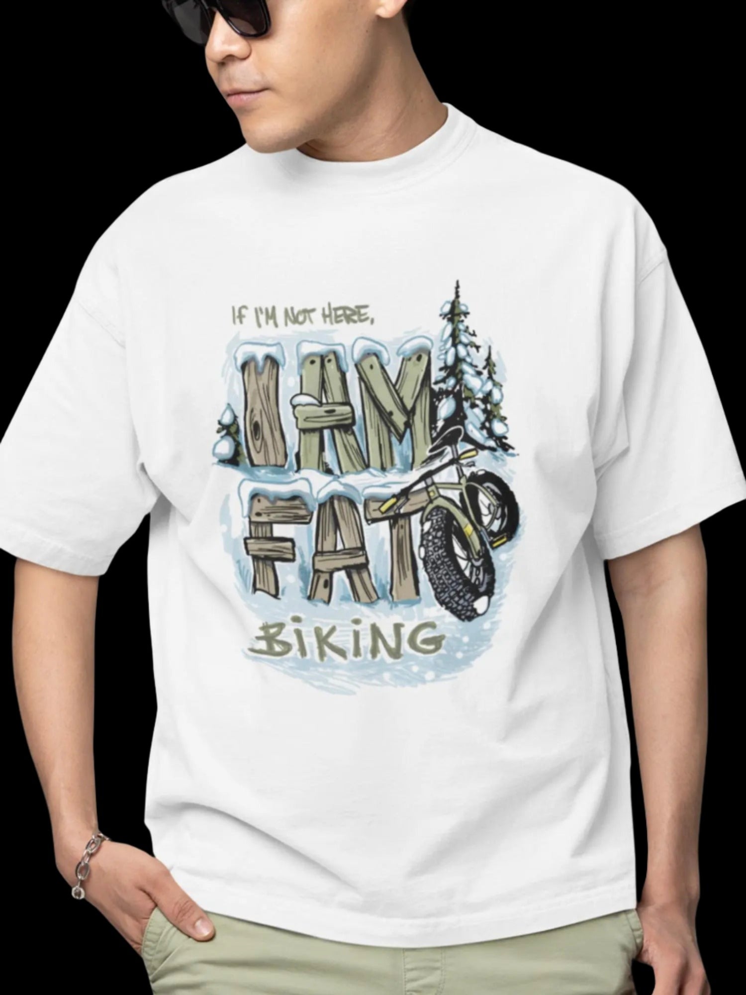 If I'm Not Here I'm Fatbiking - Fatbike t-shirt